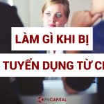 Bạn làm gì khi bị nhà tuyển dụng từ chối?